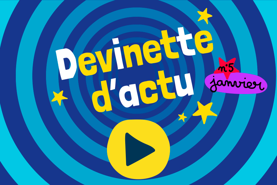 Jeu - devinette d'actu - 1jour1actu