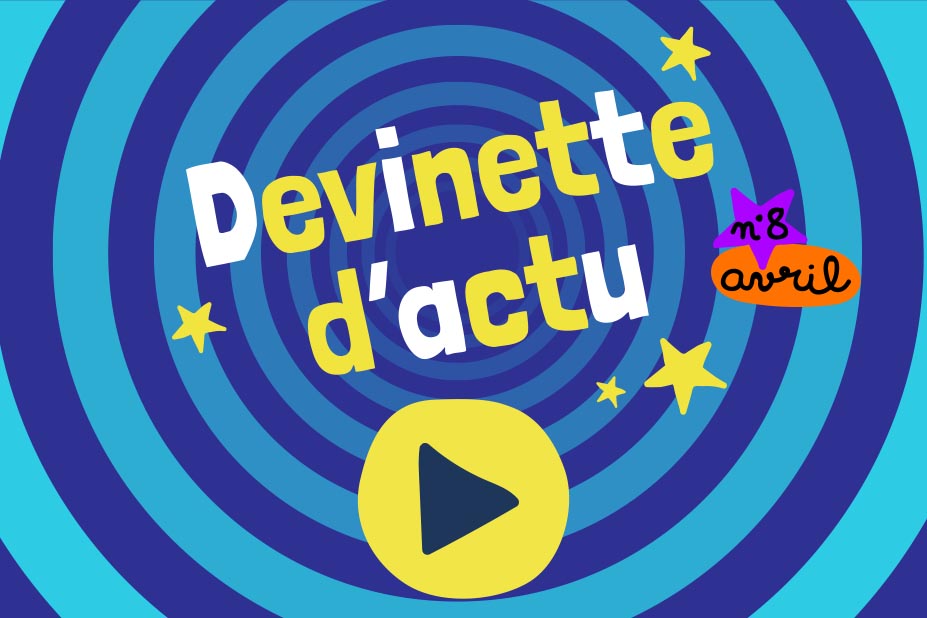 Jeu - devinette d'actu - 1jour1actu