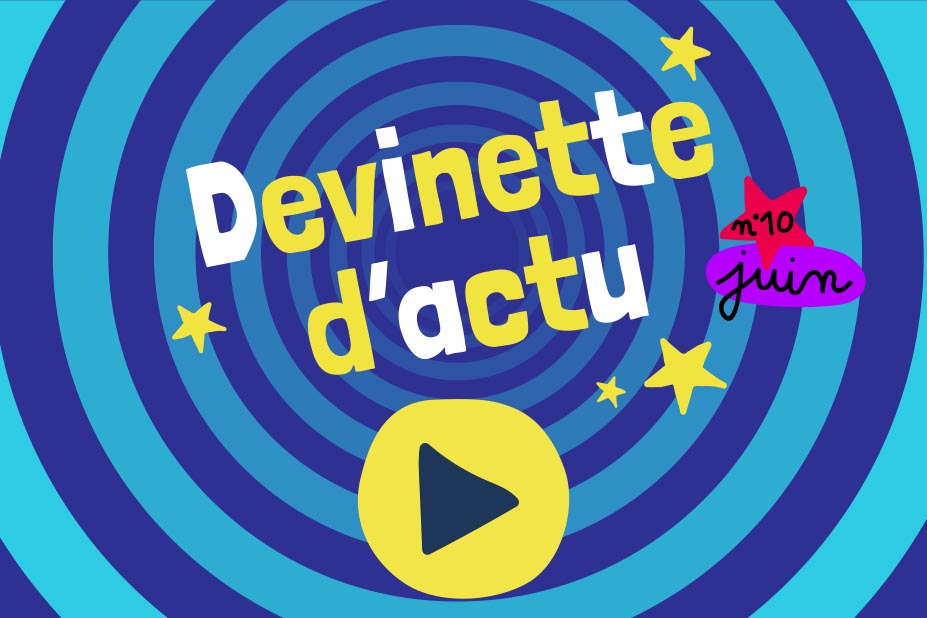 Jeu - devinette d'actu - 1jour1actu