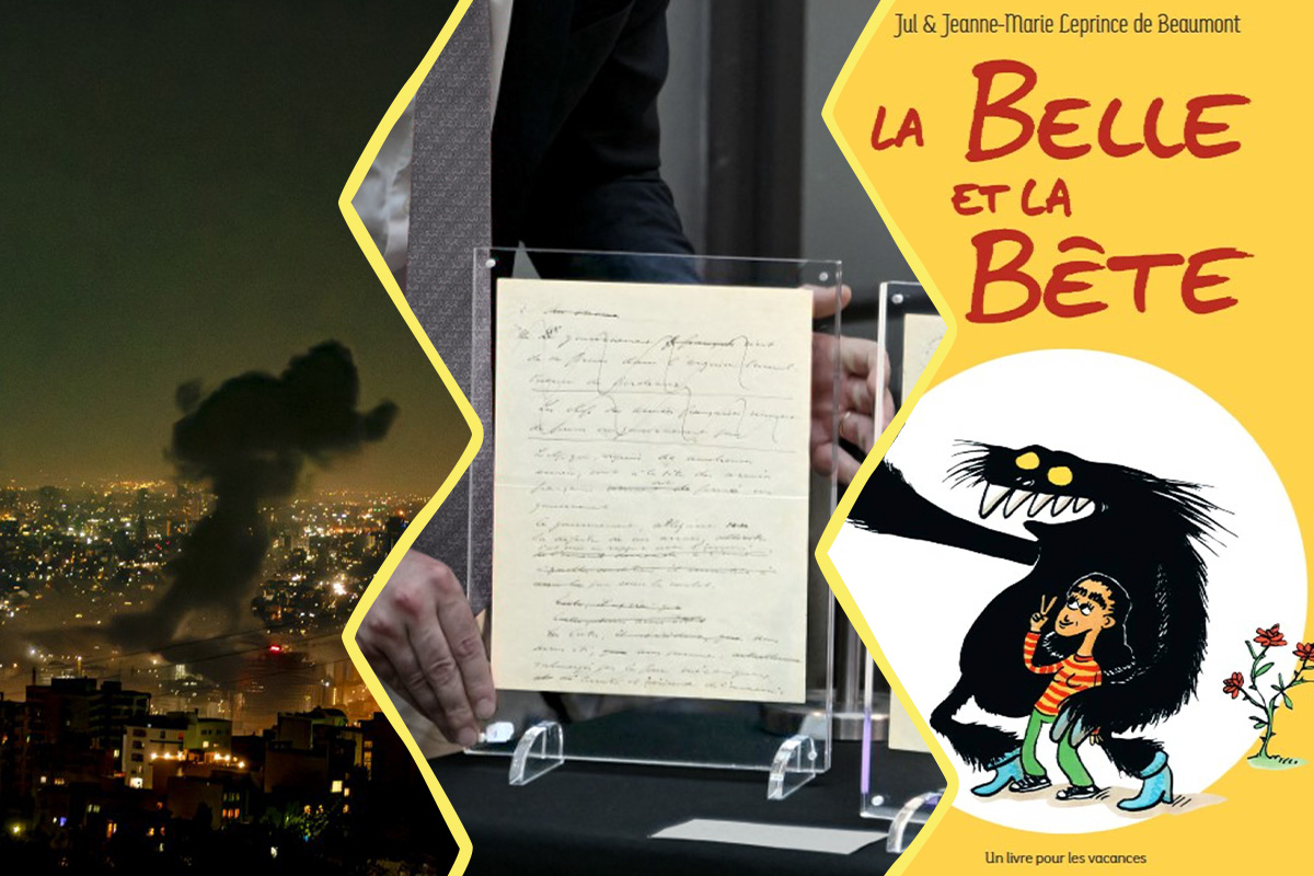 Image fait de 3 photos. À gauche uen vue du ciel de la ville de Téhéran touchée par une bombe israélienne. A centre, le manuscrit sous verre du discours de l'appel du 18 juin. À droite, la couverture du livre La Belle et la Bête de Jul.