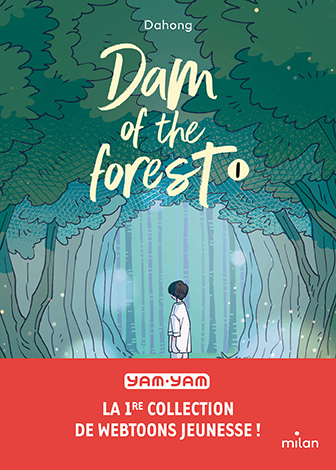 Couverture du livre 'Dam of the Forest' montrant un enfant debout dans une forêt dense, avec le titre en lettres blanches et une bannière rouge en bas indiquant 'Yam-Yam, la 1re collection de webtoons jeunesse !