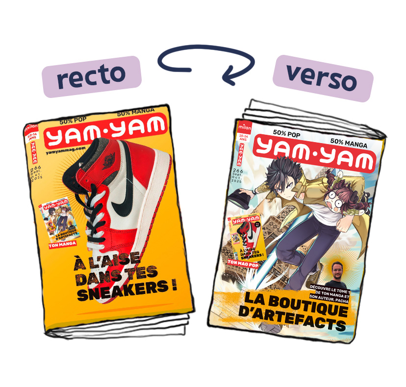 Deux couvertures recto-verso du magazine Yam Yam : le recto avec une chaussure de sport et le titre "À l'aise dans tes sneakers !", le verso illustré de personnages de manga avec le titre "La boutique d'artefacts".